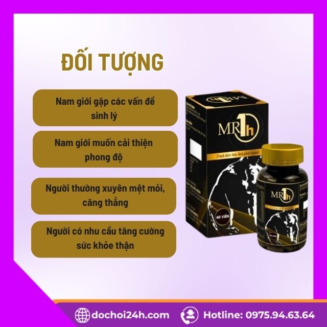 MR 1h Củng Cố Sinh Lực Phái Mạnh 60 viên Đối Tượng Nào Nên Dùng Viên Uống MR 1h?