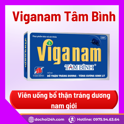 Giới thiệu tổng quan viên uống Viganam Tâm Bình là sản phẩm hỗ trợ gì?