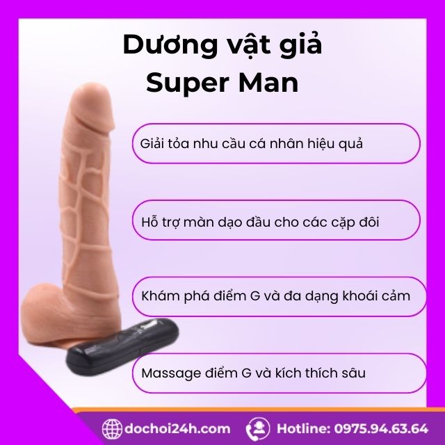 Dương vật giả Super Man tăng khoái cảm phụ nữ Công dụng tuyệt vời của dương vật giả Super Man