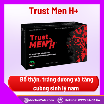 Giới thiệu viên uống bổ thận tráng dương nam giới Trust Men H+ 