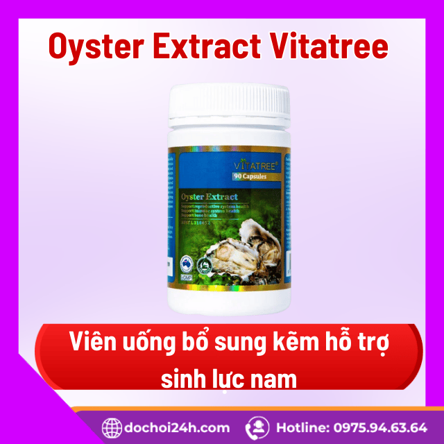 Viên uống Oyster Extract Vitatree là gì? Xuất xứ và tác dụng chính