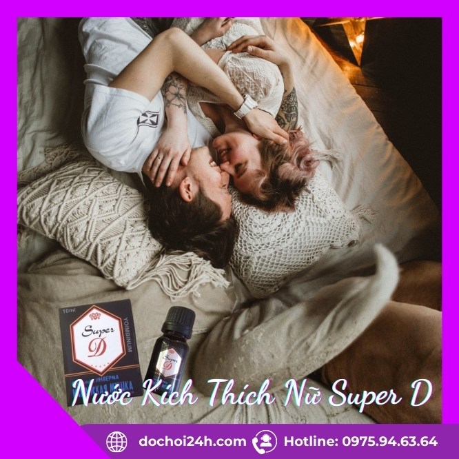 Công dụng nổi bật của nước kích thích nữ Super D