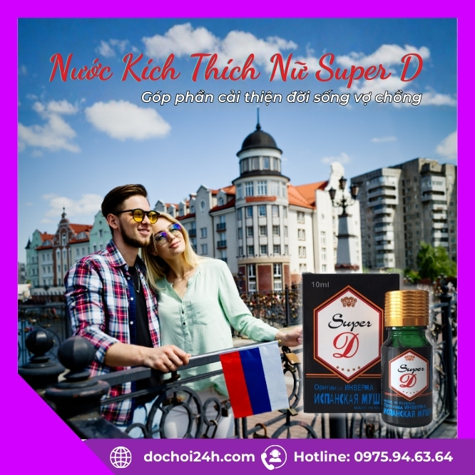 Nước kích thích nữ Super D là gì?